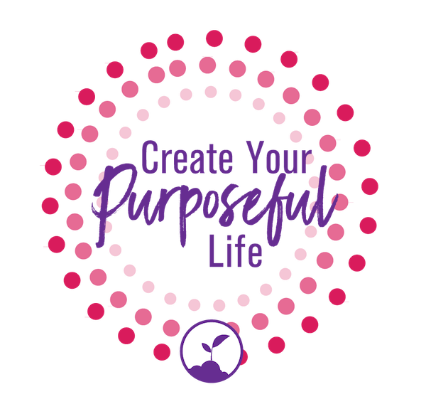 create your purposeful life